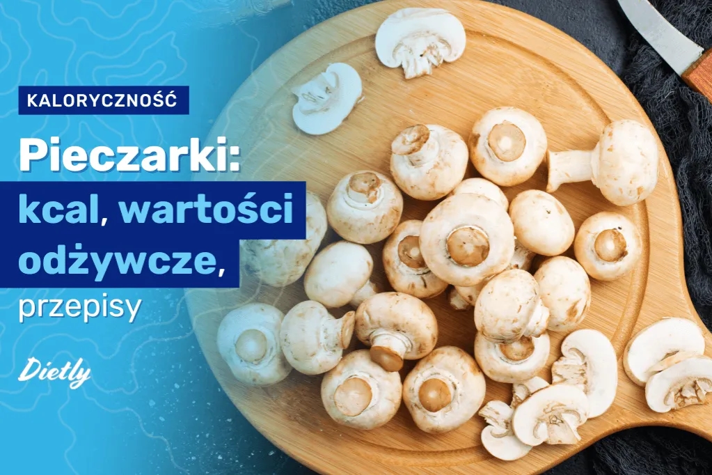 Ile kcal ma pieczarka? Zaskakujące różnice w kaloryczności!